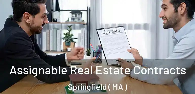  Assignable Real Estate Contracts Springfield ( MA )