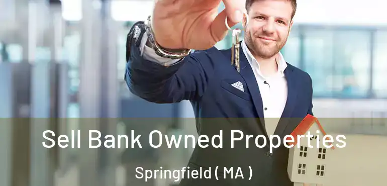  Sell Bank Owned Properties Springfield ( MA )