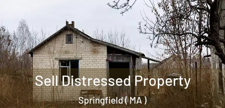  Sell Distressed Property Springfield ( MA )