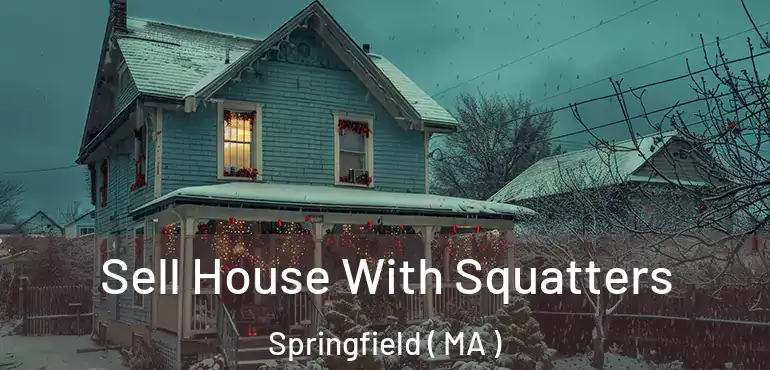  Sell House With Squatters Springfield ( MA )